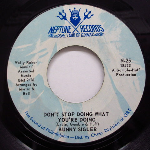 BUNNY SIGLER - Don't Stop Doing What You're Doing
