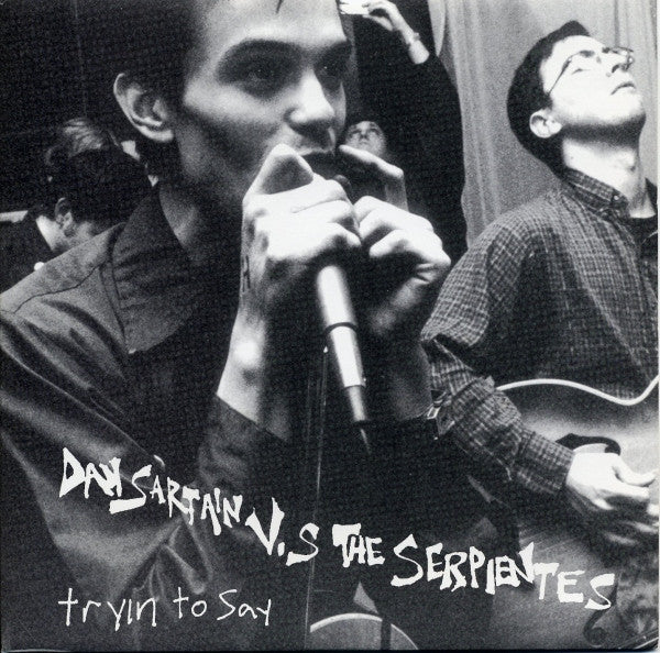 DAN SARTAIN VS. THE SERPIENTES (ダン・サーテイン VS. ザ・サーピエンツ)  - Tryin To Say (UK Limited 7"/廃盤 NEW)