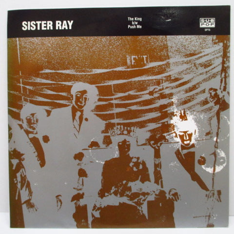 SISTER RAY - The King / Push Me (US Ltd.Black Vinyl 7")