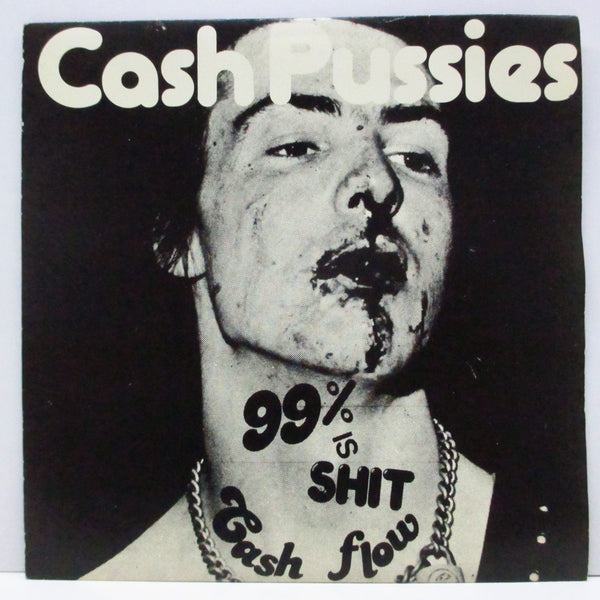 CASH PUSSIES (キャッシュ・プッシーズ)  - 99% Is Shit / Cash Flow (UK オリジナル 7"+PS)