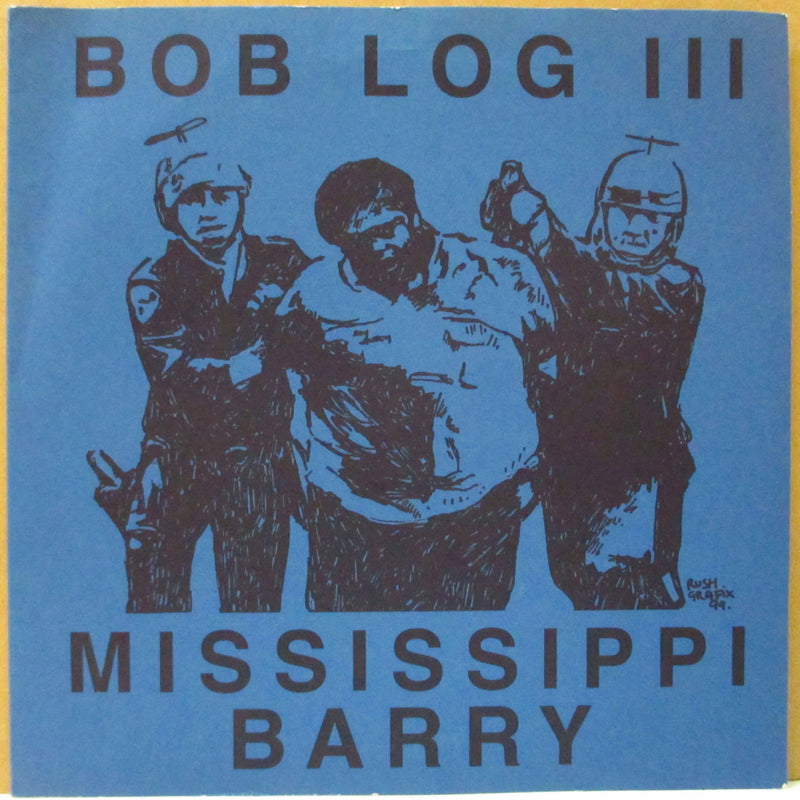 BOB LOG III / MISSISSIPPI BARRY (ボブログIII世)  - I Want Your Shit On My Leg / I Kept To My Side (OZ Orig.7")
