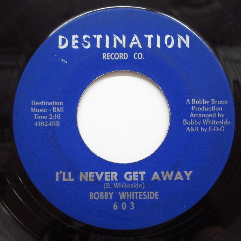 BOBBY WHITESIDE - I'll Never Get Away (US:Orig.)