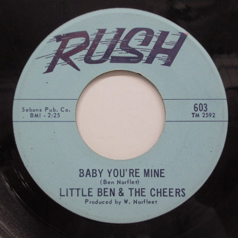 LITTLE BEN & THE CHEERS - Baby You're Mine (Orig/Rush-603)