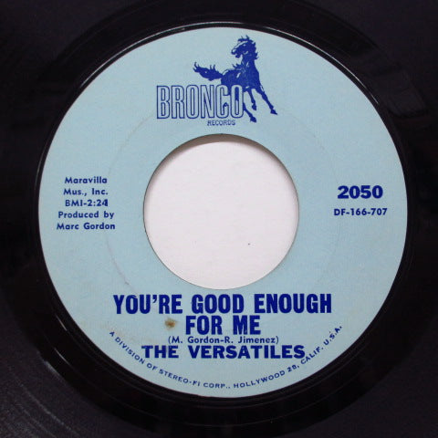 VERSATILES (ヴァーサタイルズ)  - You're Good Enough For Me (Bronco-2050)