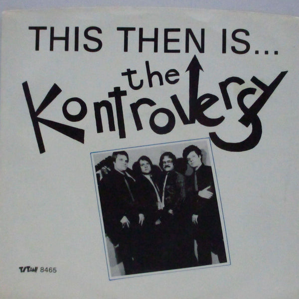 KONTROVERSY, THE (ザ・コントゥロバシー)  - This Then Is... (US Orig.7"/New)