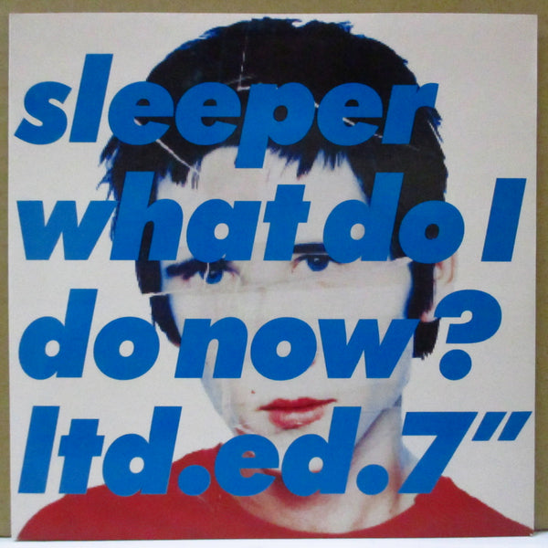 SLEEPER (スリーパー)  - What Do I Do Now? (UK Limited 7"/Numbered PS)