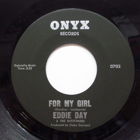 EDDIE DAY & THE NITETIMERS - For My Girl / Summers Gone (Orig)