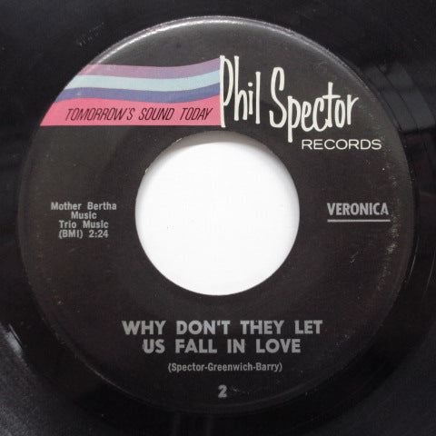 VERONICA (RONNIE SPECTOR) - Why Don't They Let Us Fall In Love (2nd Press)