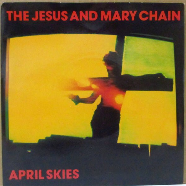 JESUS AND MARY CHAIN, THE (ジーザス & メリー・チェイン)  - April Skies (UK オリジナル・グリーンプラスチックラベ 7"+PS)