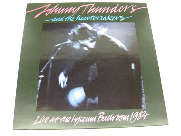 JOHNNY THUNDERS & THE HEARTBREAKERS - Live At The Lyceum Ballroom 1984 (UK Orig.LP)