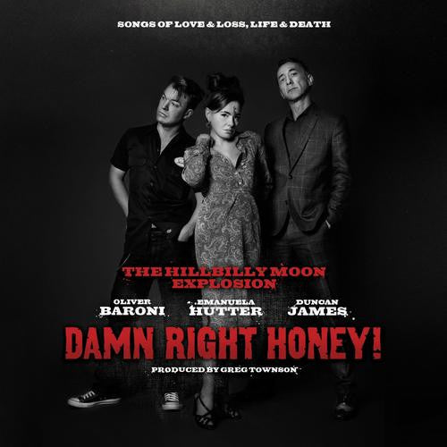 HILLBILLY MOON EXPLOSION, THE (ザ・ヒルビリー・ムーン・エクスプロージョン)  - Damn Raight Honey! - Songs Of Love & Loss, Life & Death (UK 限定 180g LP/NEW)