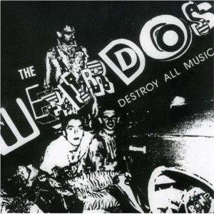 WEIRDOS, THE (ジ・ウィアードズ)  - Destroy All Music (US Ltd.Reissue LP / New)