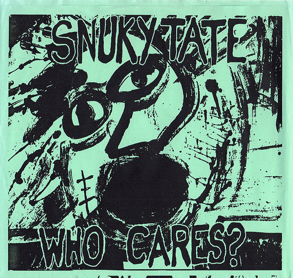 SNUKY TATE (スヌーキー・テイト)  - Who Cares? (US 限定リプロ再発 7"/グリーンジャケ「廃盤 New」)