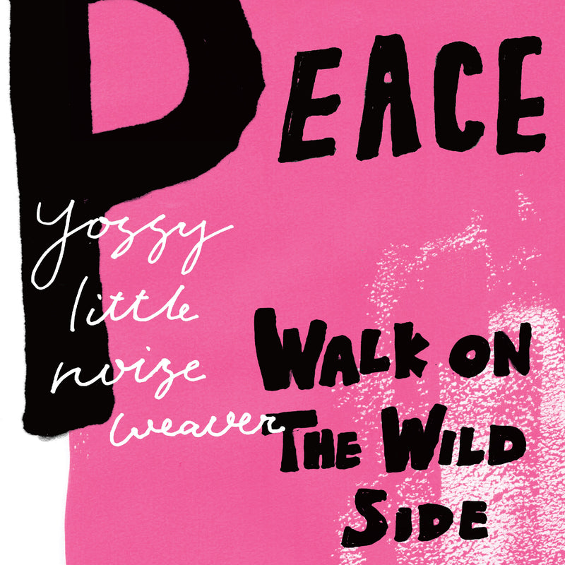 YOSSY LITTLE NOISE WEAVER (ヨッシー・リトル・ノイズ・ウィーヴァー) - Peace / Walk On The Wild Side (Japan 限定プレス  7" / New)