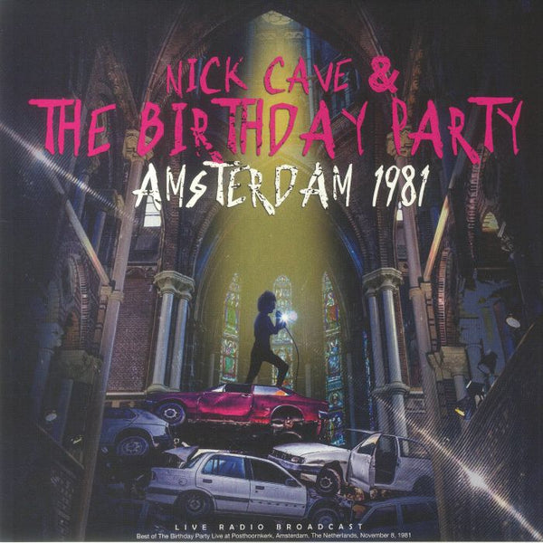 NICK CAVE AND THE BIRTHDAY PARTY (ニック・ケイヴ・アンド・ザ・バースディ・パーティ)  - Amsterdam 1981 (EU 限定リリース180グラム重量 LP/NEW)