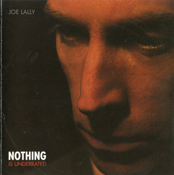 JOE LALLY (ジョー・ラリー)  - Nothing Is Underrated (US Limited CD/NEW)