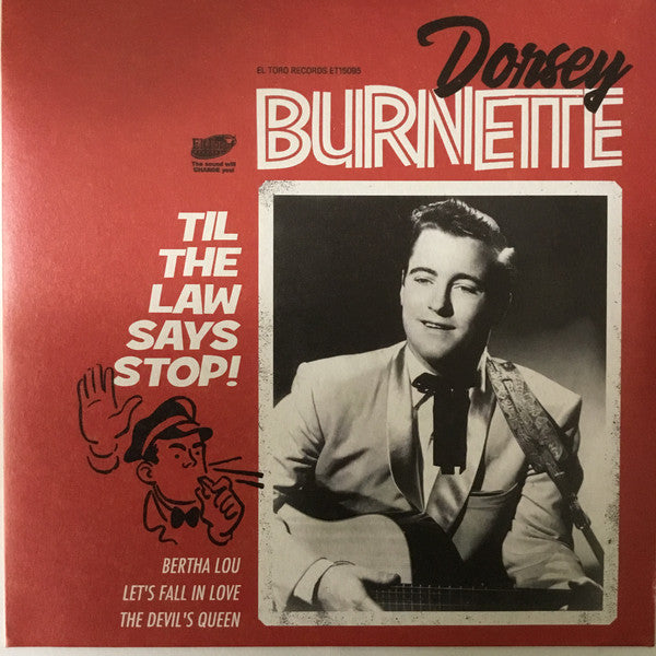DORSEY BURNETTE (ドーシー・バーネット)  - Til The Law Says Stop! + 3 (Spain Ltd.Clear Red Vinyl 7"EP+PS/New)