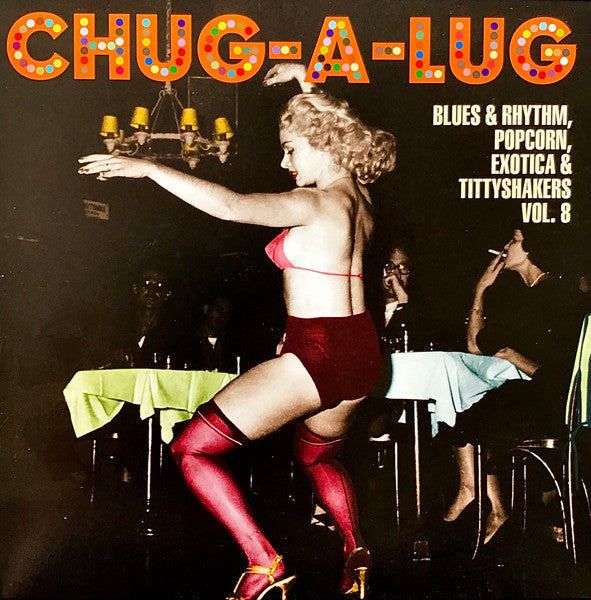 V.A. (エギゾ・ポップコーン珍曲コンピ)  - Exotic Blues & Rhythm Vol.8 : Chug-A-Lug (German Ltd.10" LP/New)