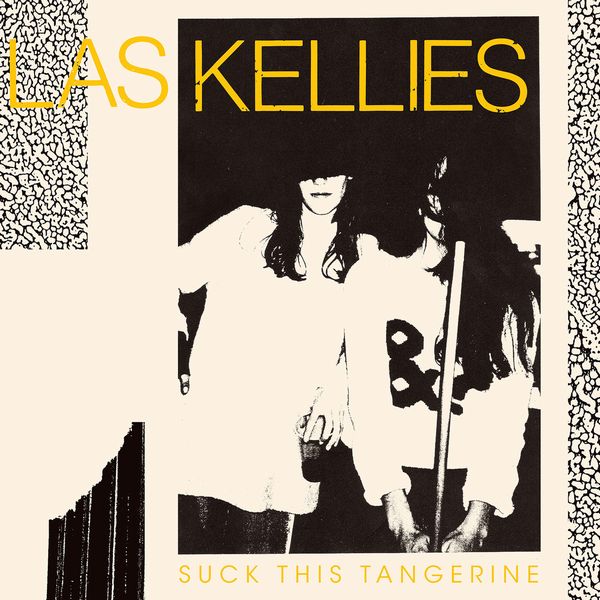 LAS KELLIES - Suck This Tangerine (UK/EU LP/NEW)