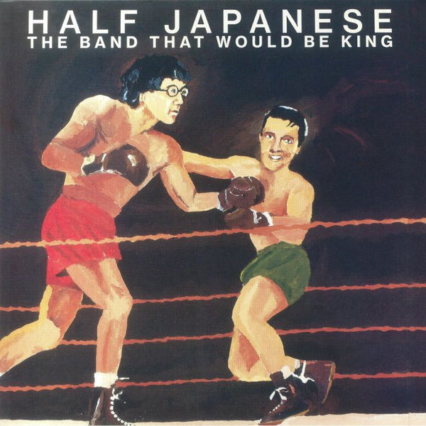 HALF JAPANESE (ハーフ・ジャパニーズ)  - The Band That Would Be King (UK RSD 2023 限定復刻再発オレンジヴァイナル LP/NEW)
