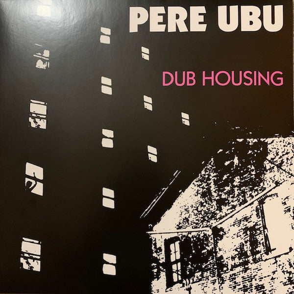 PERE UBU (ペル・ウブ)  - Dub Housing (UK Limited Reissue LP/NEW)