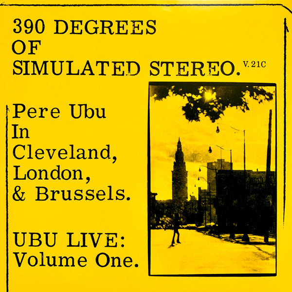 PERE UBU (ペル・ウブ)  - 390 Degrees Of Simulated Stereo. Ubu Live: Vol. 1 (UK/EU Lmitied Reissue Yellow Vinyl LP/NEW)