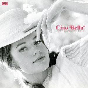 V.A. - Ciao Bella！ Italian Girl Singers Of The 60s (EU LP/New)