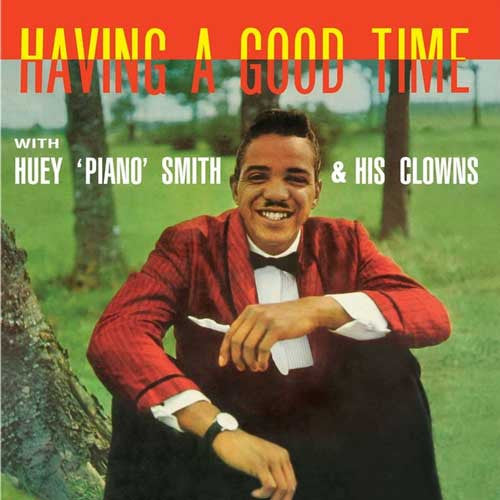 HUEY PIANO SMITH & THE CLOWNS (ヒューイ・ピアノ・スミス ＆ ザ・クラウンズ)  - Having A Good Time (EU Ltd.Reissue LP/New)
