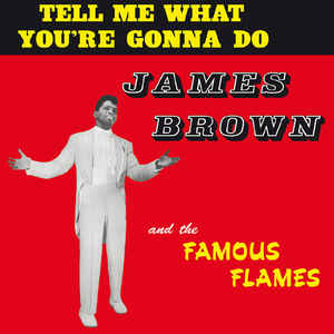 JAMES BROWN (ジェームス・ブラウン)  - Tell Me What You're Gonna Do (EU 500枚限定復刻再発 LP/New)