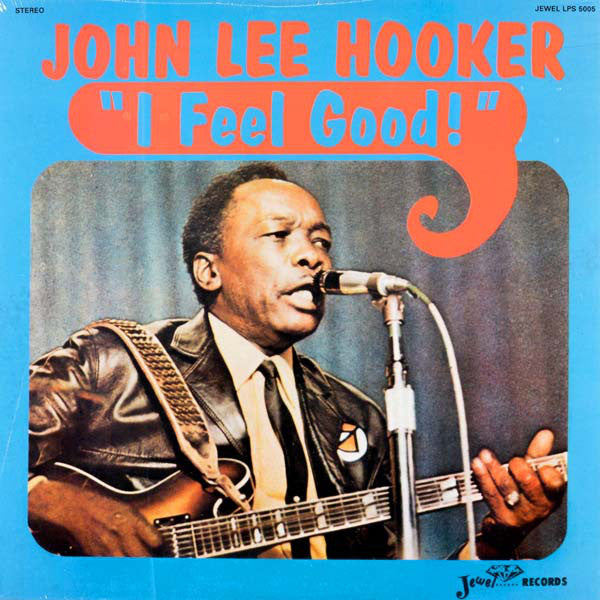 JOHN LEE HOOKER (ジョン・リー・フッカー)  - I Feel Good！(US 限定復刻再発 LP/New)