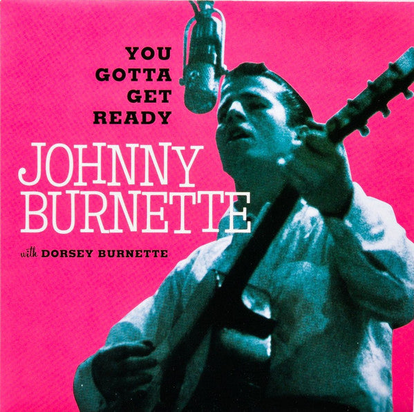 JOHNNY BURNETTE (ジョニー・バーネット)  - You Gotta Get Ready (US 限定ジャケ付 7"/New)