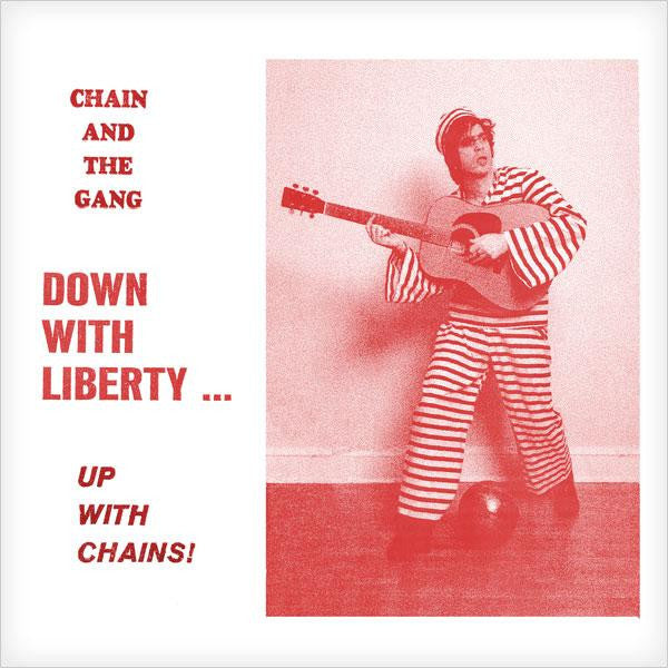CHAIN AND THE GANG (チェイン・アンド・ザ・ギャング)  - Down With Liberty... Up With Chains! (US Limited CD/廃盤 NEW)