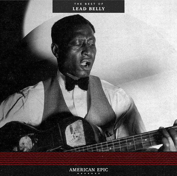 LEAD BELLY (レッドベリー)  - American Epic : The Best Of Lead Belly (US Ltd.LP/New)