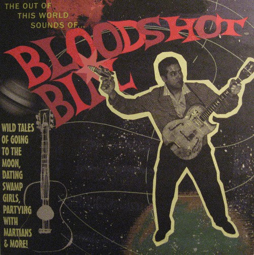 BLOODSHOT BILL (ブラッドショット・ビル)  - The Out Of This World Sounds (German Ltd.10"/NEW)