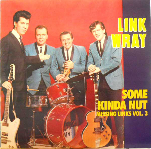 LINK WRAY (リンク・レイ)  - Missing Links Vol.3〜Some Kinda Nut (US Ltd.LP/New)