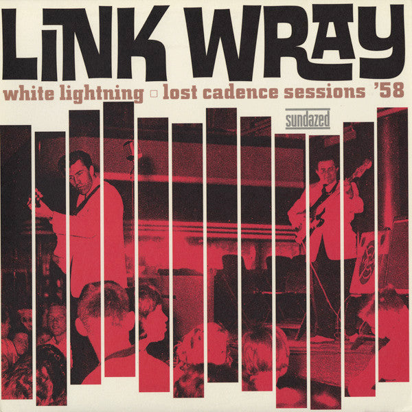 LINK WRAY (リンク・レイ)  - White Lightning: Lost Cadence Sessions ’58 (US Ltd.LP/New)