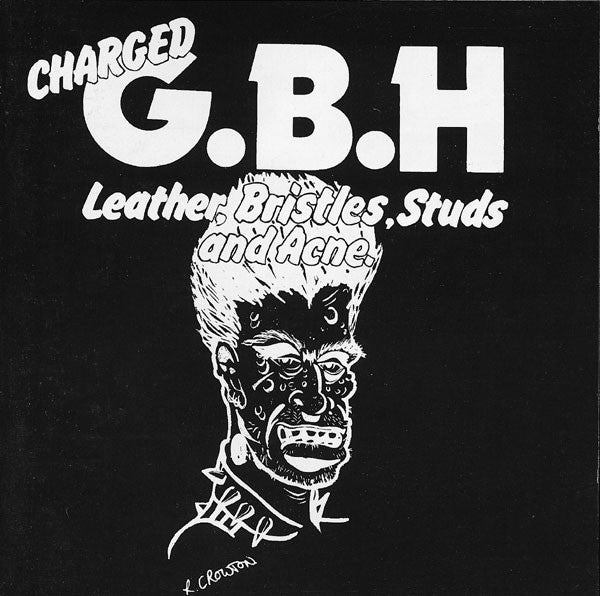 Charged G.B.H (チャージド G.B.H) - Leather, Bristles, Studs And Acne. (UK Ltd.Reissue CD/ New)