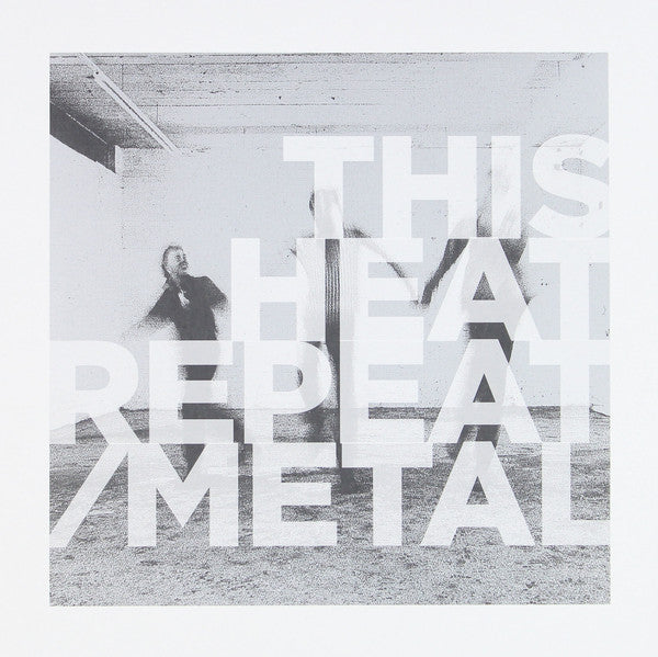 THIS HEAT (ディス・ヒート)  - Repeat / Metal (US Ltd Reissue LP/NEW)