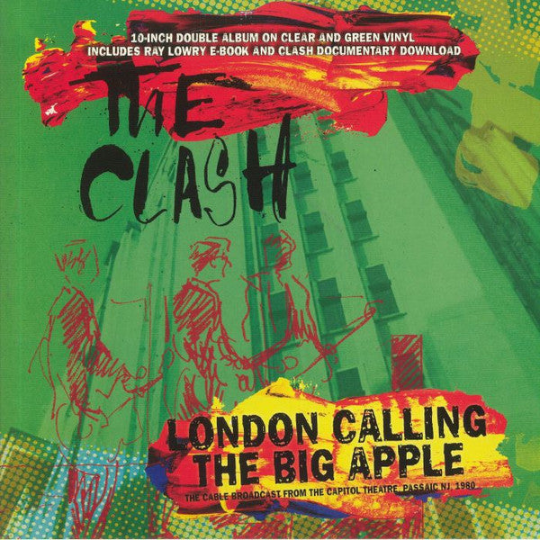 CLASH, THE (ザ・クラッシュ) - London Calling The Big Apple - The Cable Broadcast From The Capitol Theatre Passaic NJ 1980 (UK 2,000 Ltd.2xClear Green Vinyl 10"/ New)