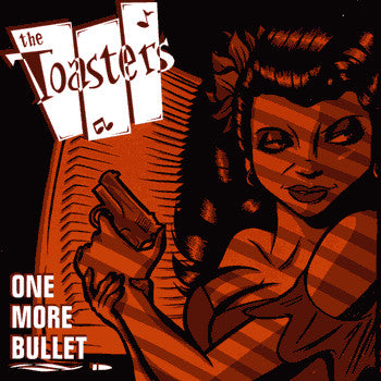 TOASTERS, THE (ザ ・トースターズ)  - One More Bullet (US 200枚限定オレンジヴァイナル LP「廃盤 New」)