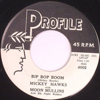 MICKEY HAWKS with MOON MULLINS & His Night Raiders (ミッキー・ホークス)  - Bip Bop Boom (US Ltd.Reissue 7"/廃盤 New)