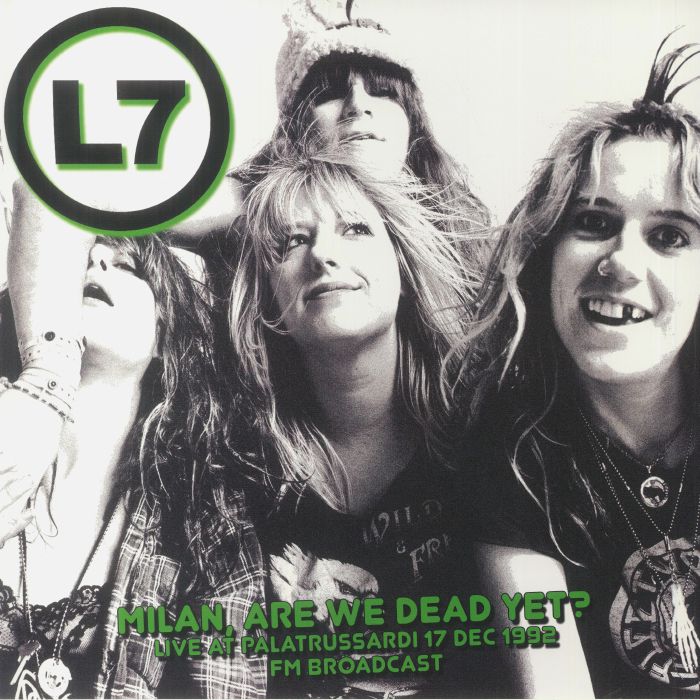 L 7 (エル・セブン)  - Milan, Are We Dead Yet? Live At Palatrussardi 17 Dec 1992 - FM Broadcast (EU 500枚限定 LP/NEW)