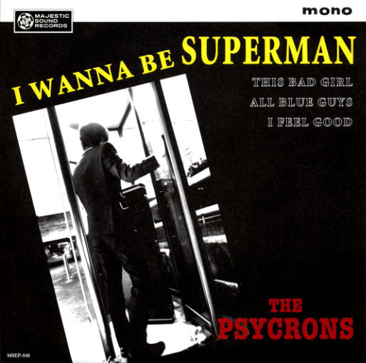 PSYCRONS, THE (ザ・サイクロンズ)  - I Wanna Be Superman (Japan Limited Mono 7"+Sticker/NEW)