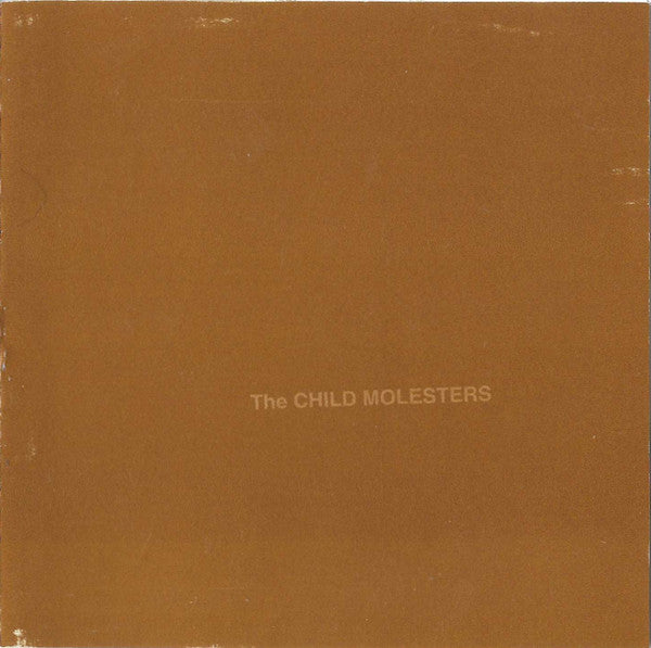 CHILD MOLESTERS, THE (ザ・チャイルド・マレスターズ) - The Legendary Brown Album (US 限定プレス CD/ New)