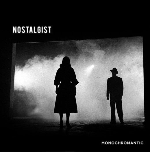 NOSTALGIST (ノスタルジスト)  - Monochromantic (US 300枚限定リリース 7"/廃盤 NEW)