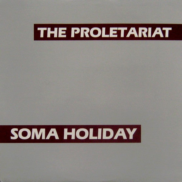 PROLETARIAT, THE (ザ・プロレタリアート)  - Soma Holiday (US '83 Repress LP 「廃盤 New」  )