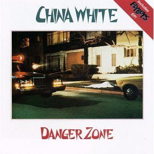 CHINA WHITE / FLYBOYS (チャイナ・ホワイト / フライボーイズ) - Dangerzone (US Reissue CD/ New)