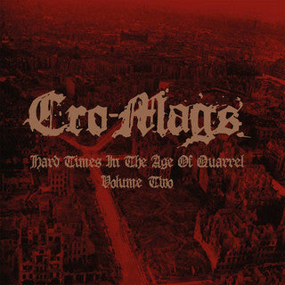 CRO-MAGS (クロ・マグス) - Hard Times In The Age Of Quarrel Vol. 2(UK Ltd.Reissue 2xBlack Vinyl LP/New)