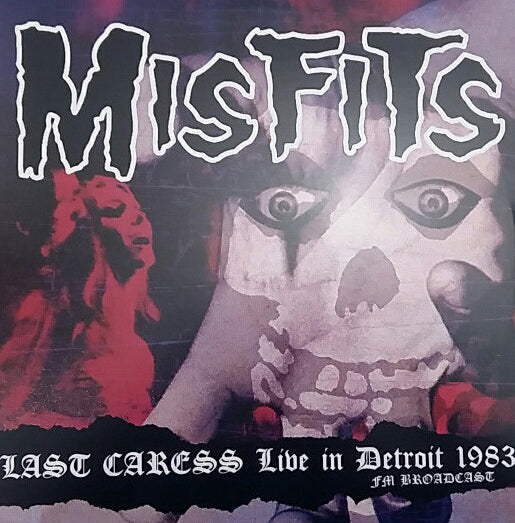 MISFITS (ミスフィッツ) - Last Caress Live In Detroit 1983 Fm Broadcast (EU 500枚限定再発  LP/ New)