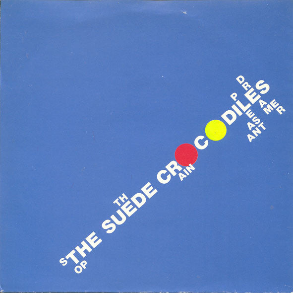SUEDE CROCODILES (スウェード・クロコダイルズ)  - Stop The Rain (UK Ltd.Blue Vinyl 7"/New)